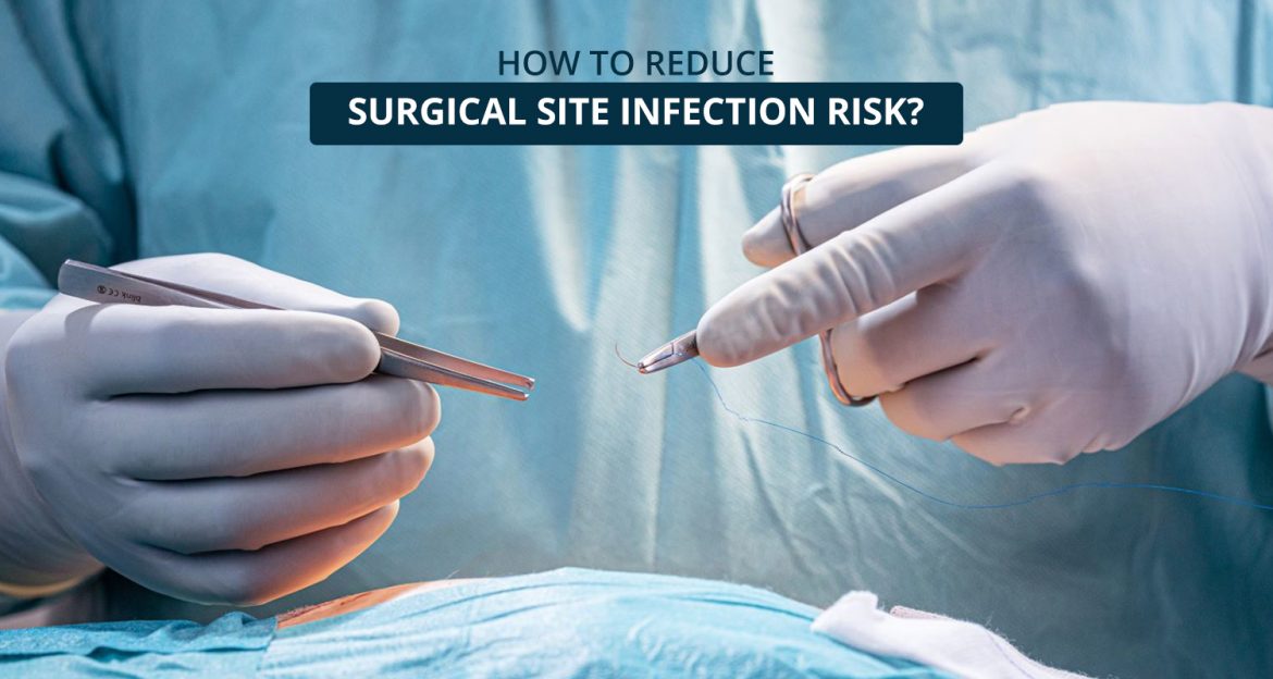 How To Reduce Surgical Site Infection Ssi Risk Hmd