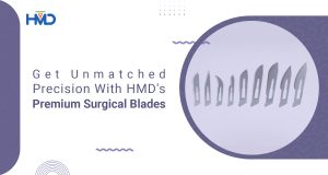 Get Unmatched Precision with HMD's Premium Surgical Blades