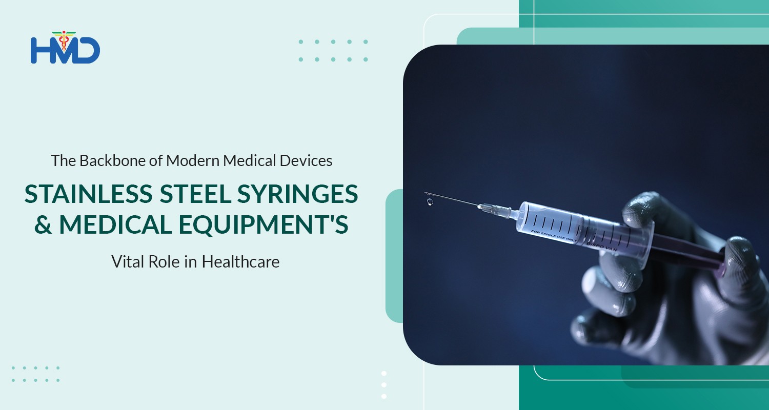 Significance Of Stainless Steel Syringes & Medical Equipment in Healthcare
