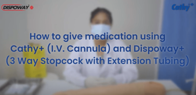 How to give medication using Cathy+(I.V. Cannula) & Dispoway+(3 Way Stopcock with Extension Tubing)