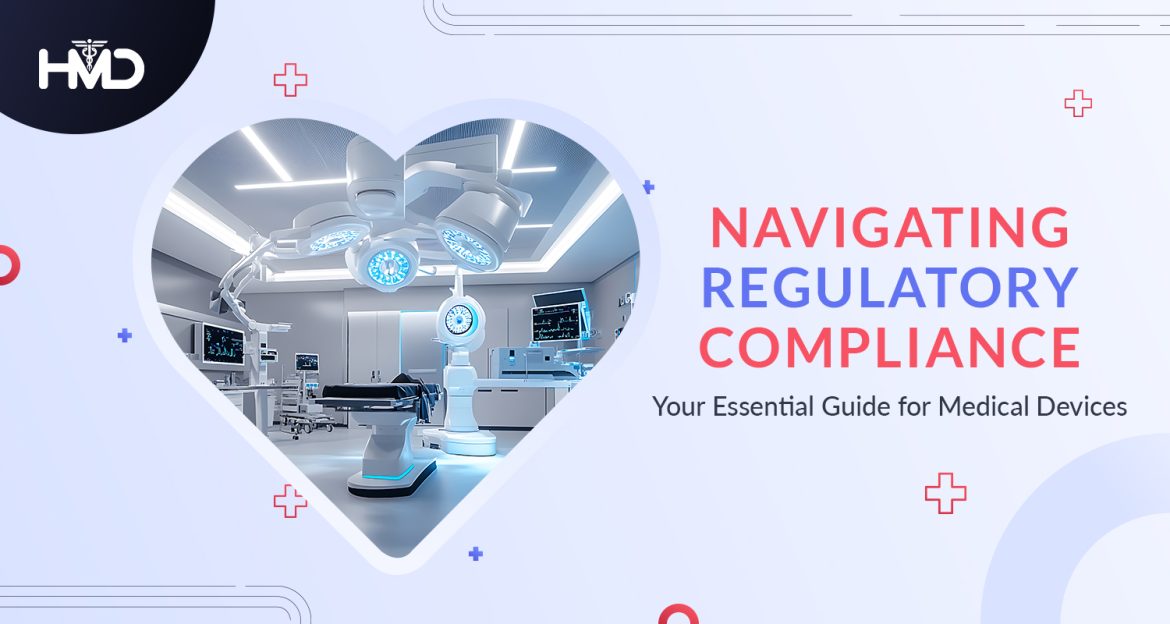 Blog-3-Navigating-Regulatory-Compliance-Your-Essential-Guide-for-Medical-Devices-1.jpg